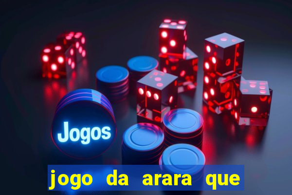 jogo da arara que ganha dinheiro